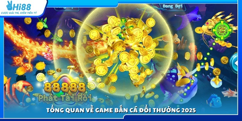 Toàn cảnh thị trường chơi game bắn cá đổi thưởng 2025